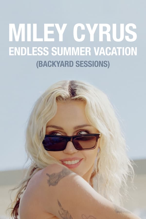 فيلم Miley Cyrus Endless Summer Vacation Backyard Sessions 2023 مترجم