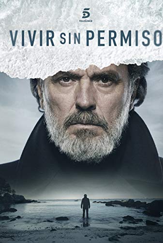 مسلسل Vivir sin permiso الموسم 1 الحلقة 13 والاخيرة
