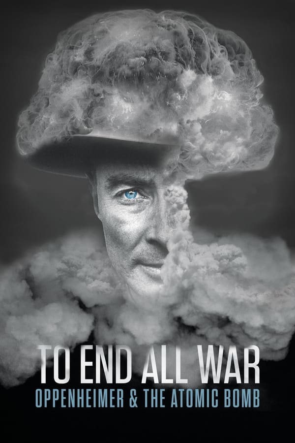 فيلم To End All War: Oppenheimer & the Atomic Bomb 2023 مترجم