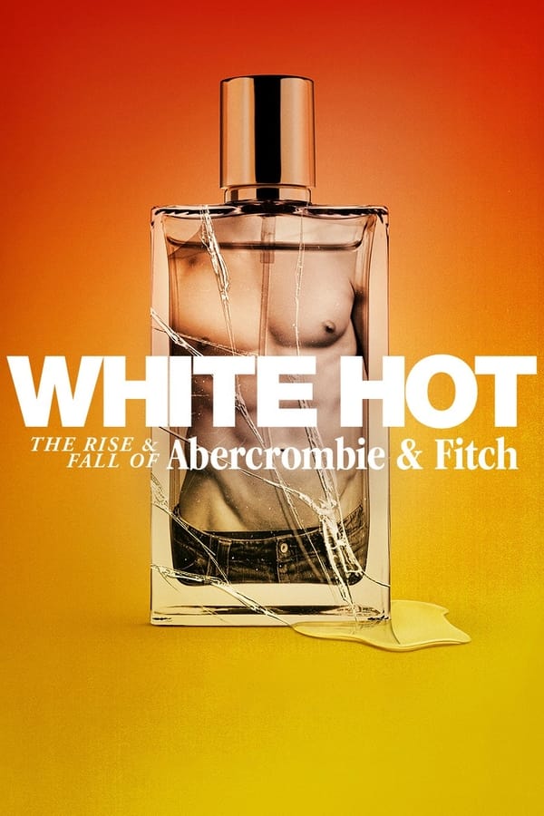 فيلم White Hot: The Rise & Fall of Abercrombie & Fitch 2022 مترجم