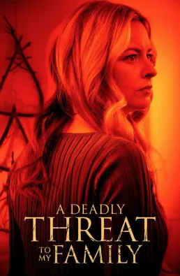 فيلم A Deadly Threat to My Family 2024 مترجم