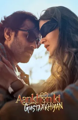 فيلم Aankhon Ki Gustaakhiyan 2025 مترجم