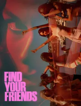 شاهد فيلم Find Your Friends 2025 إثارة مترجم كامل بجودة عالية