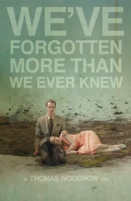 فيلم We've Forgotten More Than We Ever Knew مترجم