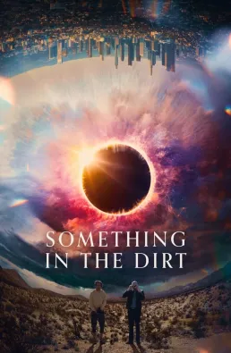 فيلم Something in the Dirt 2022 مترجم