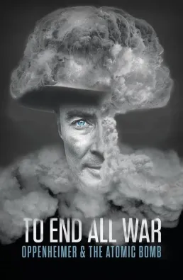 فيلم To End All War: Oppenheimer & the Atomic Bomb 2023 مترجم