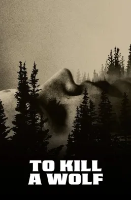 فيلم To Kill a Wolf 2024 مترجم