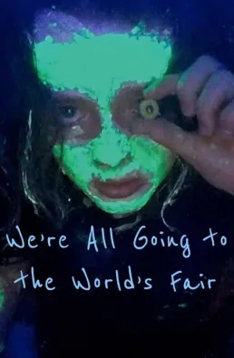 فيلم We're All Going to the World's Fair 2022 مترجم